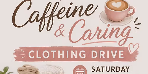 Caffeine & Caring Clothing Drive 