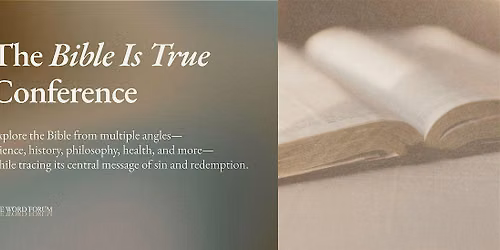 The Bible Is True Conference