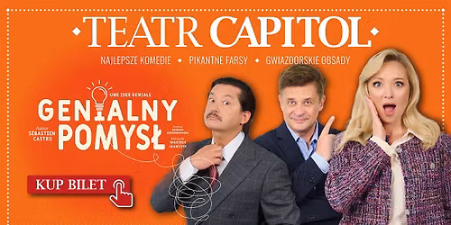 Genialny Pomysł - spektakl w gwiazdorskiej obsadzie