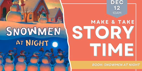 Make & Take Storytime: Snowmen at Night