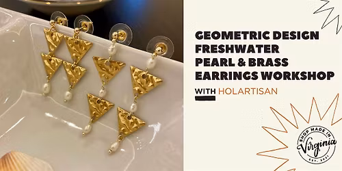 Geometric Design Freshwater Pearl & Brass Earrings Workshop with Holartisan