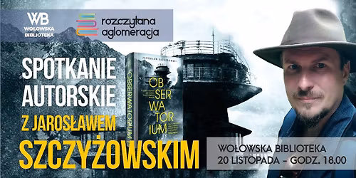 Jaros\u0142aw Szczy\u017cowski i jego g\u00f3ry pe\u0142ne tajemnic - spotkanie autorskie