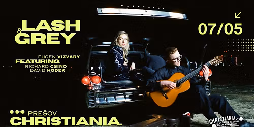 Lash & Grey + Eugen Vizv\u00e1ry, D\u00e1vid Hodek a Richard Csino | Christiania
