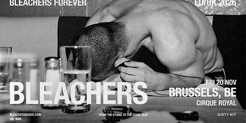 Bleachers \u2022 Cirque Royal, Brussels