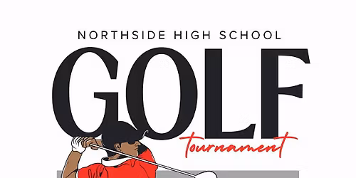 \ud83c\udfcc\ufe0f\u200d\u2642\ufe0f Northside High Homecoming Golf Tournament \ud83c\udfcc\ufe0f\u200d\u2640\ufe0f
