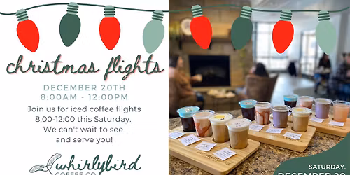 Whirlybird Christmas Coffee Flights - Saturday, December 20th