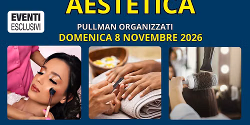 Aestetica "Domenica 8 Novembre 2026" \ud83d\ude8c Pullman Organizzati