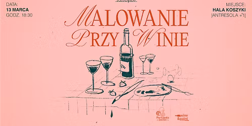 Malowanie przy winie | Hala Koszyki | 13.03