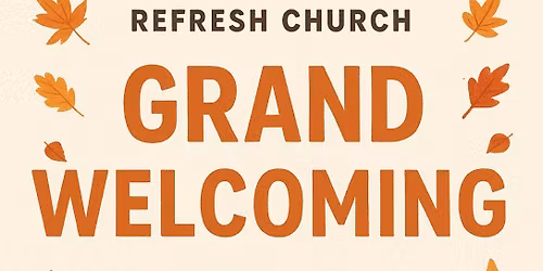Refresh Church Grand Welcoming 