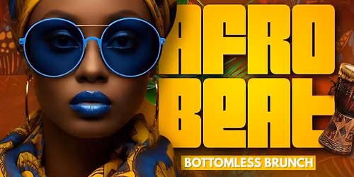 AFROBEATS Bottomles Brunch