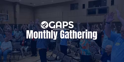 GAPS Monthly Gathering