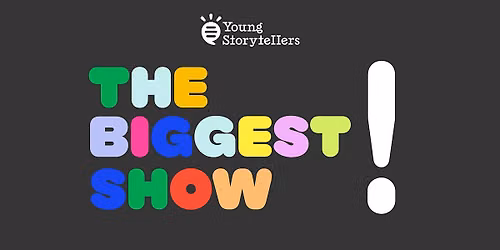 Young Storytellers: The Biggest Show