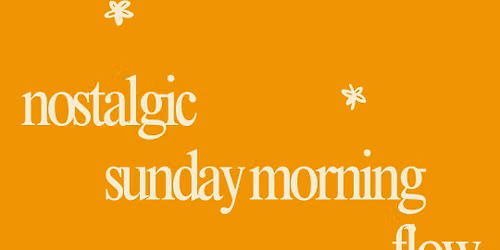 Nostalgic Sunday Morning Flow w\/ Stormie (donation based!!)