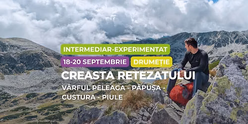 Drume\u021bie intremediar - experimentat: Creasta Retezatului, V\u00e2rful Peleaga - P\u0103pu\u0219a - Custura - Piule