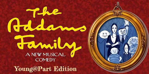The Addams Family Young@Part\u00ae