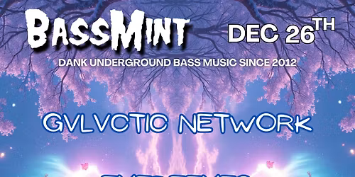 BassMint Chico Winter Celebration on Dec 26th feat Gvlvctic Network, EyereEyes, and Cryztal Roze