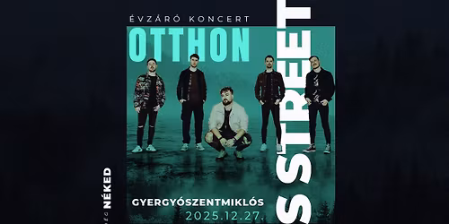 4S Street | \u00c9vz\u00e1r\u00f3 Koncert OTTHON | Gyergy\u00f3szentmikl\u00f3s | Vend\u00e9g: N\u00c9KED 
