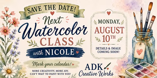 Save the Date! The next watercolor class with Nicole! August 10th...