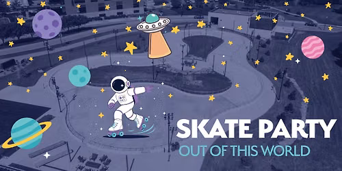 Skate Party: Out of This World