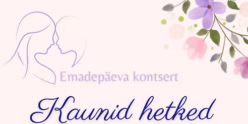 Emadep\u00e4eva kontsert KAUNID HETKED EMALE