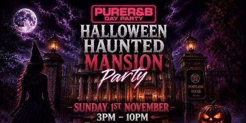 Pure R&amp;B - Halloween Hunted Mansion Party Sun 1st Nov