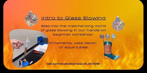 Intro to Glass Blowing \u2013 Ignite your inner artist!