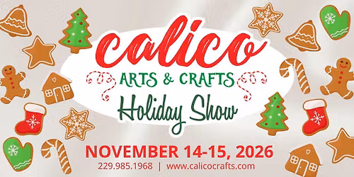 The Official 2026 Holiday Calico Arts and Crafts Show