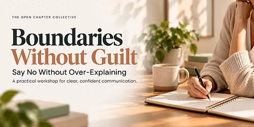Boundaries Without Guilt: Say No Without Over-Explaining
