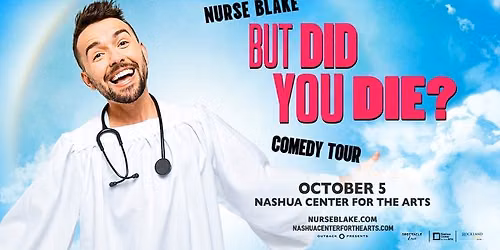 Nurse Blake: But Did You Die? Comedy Tour
