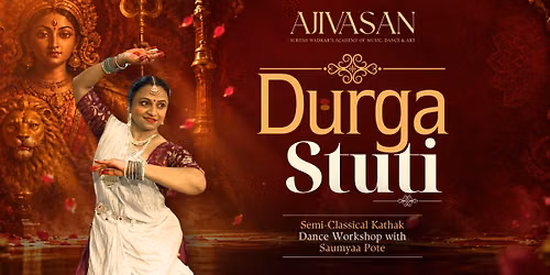 DURGA STUTI - SEMI-CLASSICAL KATHAK DANCE WORKSHOP