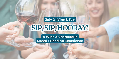 Sip, Sip, Hooray! A Wine & Charcuterie Speed Friending Experience