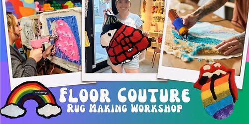 Floor Couture: Beginner Rug Tufting Workshop!