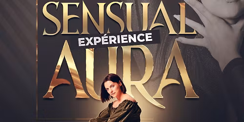 SENSUAL AURA exp\u00e9rience \u2728