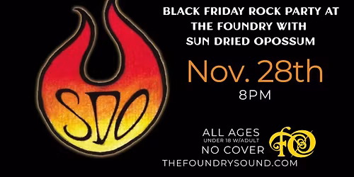 Black Friday Rock Party at The Foundry with SUN DRIED OPOSSUM 