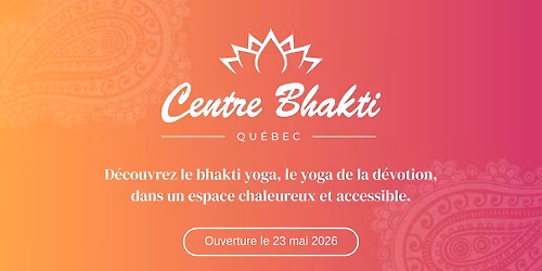 Le Centre Bhakti Qu\u00e9bec ouvre ses portes \u2014 Venez d\u00e9couvrir le bhakti yoga