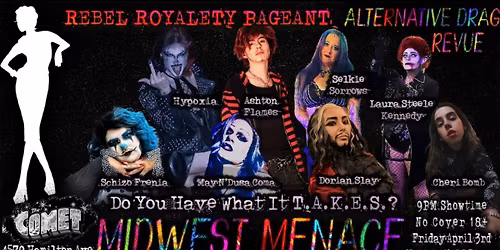 Midwest Menace X The Comet Presents: Rebel Royalty Pageant! (April 3rd)