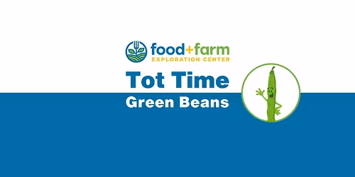 Tot Time: Green Beans | Week 2