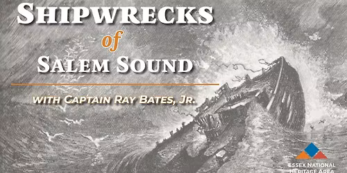 Shipwrecks of Salem Sound with Captain Ray Bates Jr.