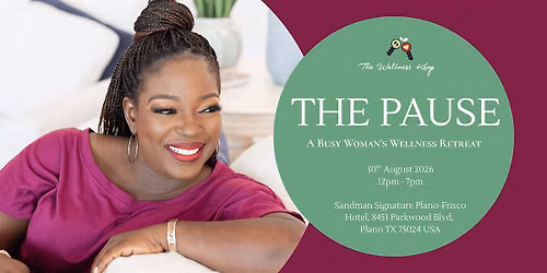 The Pause - A Busy Woman's Wellness Retreat