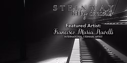 Steinway Lobby Concerts: Francesco Maria Navelli