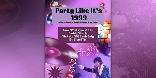 Party Like It's 1999 Drag Show