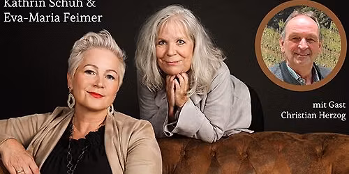 Wienerisches und noch viel, viel mehr! Kathrin Schuh, Eva-Maria Feimer und Gast Christian Herzog