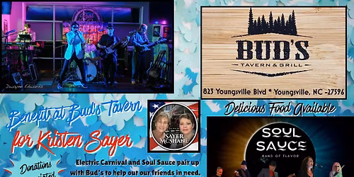 Benefit for Sayer McShane at Bud's Tavern with Electric Carnival and The Soul Sauce Band 