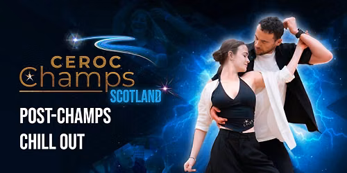 Ceroc Scotland: Ceroc Champs Scotland 2026 Sunday Chill-out.