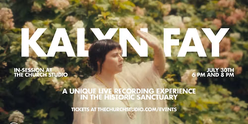 IN SESSION: A Live Recording Experience with Kalyn Fay - July 30th, 2026