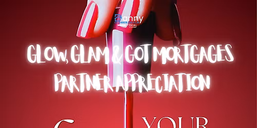 Glow, Glam, Got Mortgages Realtor Appreciation Event