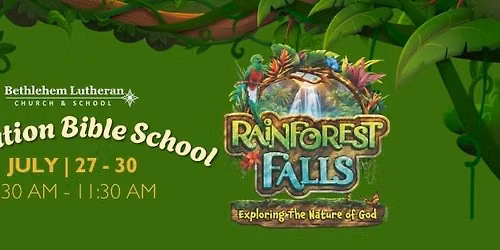 VBS 2026: Rainforest Falls at Bethlehem Lutheran