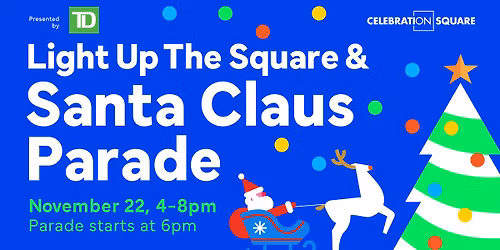 Light Up the Square & Santa Claus Parade, presented by TD
