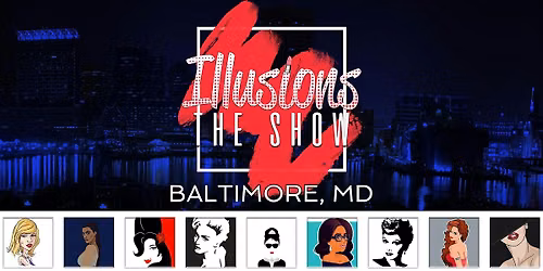 Illusions The Drag Queen Show Baltimore MD - Drag Queen Show