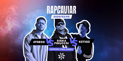 KETIOZ vs. SISKA FINUCCSI vs. 4TRESS \/\/ RapCaviar \/\/ Turbina \/\/ 03.06.